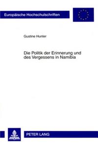 Politik Der Erinnerung Und Des Vergessens in Namibia