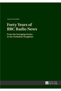 Forty Years of BBC Radio News