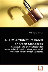 DRM Architecture Based on Open Standards