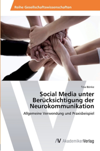 Social Media unter Berücksichtigung der Neurokommunikation
