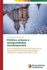 Política urbana e desigualdades socioespaciais