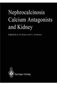 Nephrocalcinosis Calcium Antagonists and Kidney