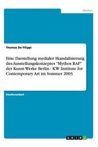 Eine Darstellung medialer Skandalisierung des Ausstellungskonzeptes Mythos RAF der Kunst-Werke Berlin - KW Institute for Contemporary Art im Sommer 2003