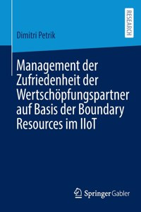 Management Der Zufriedenheit Der Wertschöpfungspartner Auf Basis Der Boundary Resources Im Iiot