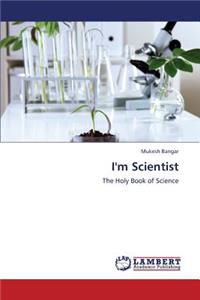 I'm Scientist