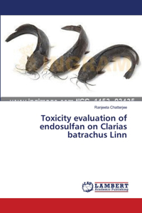 Toxicity evaluation of endosulfan on Clarias batrachus Linn