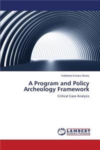 Program and Policy Archeology Framework