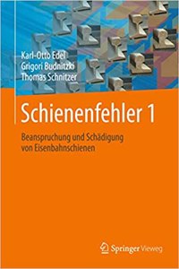 Schienenfehler 1: Beanspruchung Und Schädigung Von Eisenbahnschienen