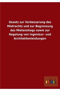 Gesetz Zur Verbesserung Des Mietrechts Und Zur Begrenzung Des Mietanstiegs Sowie Zur Regelung Von Ingenieur- Und Architektenleistungen