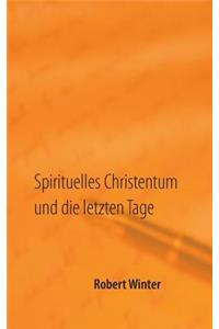 Spirituelles Christentum und die letzten Tage