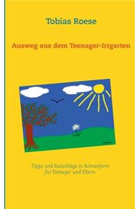 Ausweg aus dem Teenager-Irrgarten