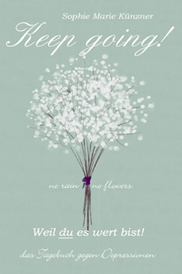 Keep Going - Das Tagebuch gegen Depressionen - Depression Tagebuch