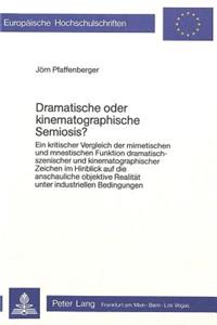 Dramatische oder kinematographische Semiosis?