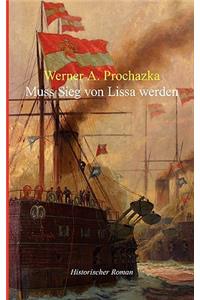 Muss Sieg von Lissa werden