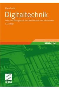 Digitaltechnik: Lehr- Und Ubungsbuch Fur Elektrotechniker Und Informatiker