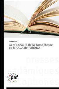 La Rationalité de la Compétence de la Ccja de l'Ohada