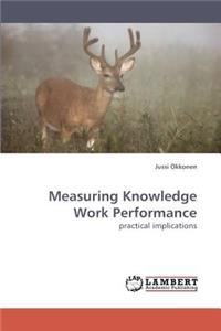 Measuring Knowledge Work Performance