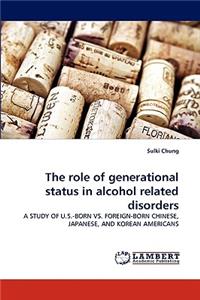 Role of Generational Status in Alcohol Related Disorders