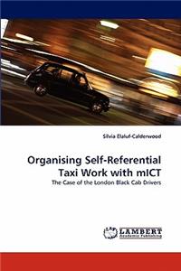 Organising Self-Referential Taxi Work with Mict