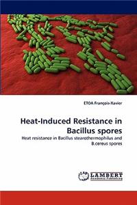 Heat-Induced Resistance in Bacillus Spores