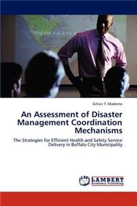 Assessment of Disaster Management Coordination Mechanisms