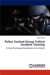 Police Tactical Group Critical Incident Training