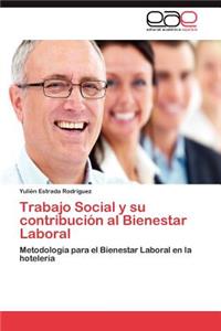 Trabajo Social y su contribución al Bienestar Laboral