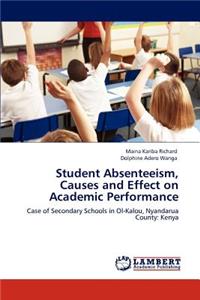 Student Absenteeism, Causes and Effect on Academic Performance