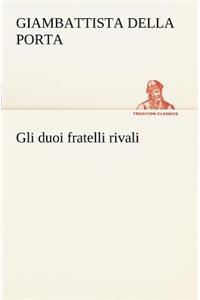 Gli duoi fratelli rivali