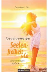 Scherbenhaufen Seelenfreiheit & Co
