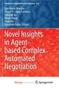 Novel Insights in Agent-Based Complex Automated Negotiation