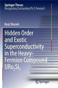 Hidden Order and Exotic Superconductivity in the Heavy-Fermion Compound Uru2si2