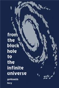 From the Black Hole to the Infinite Universe