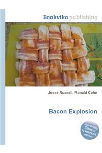 Bacon Explosion