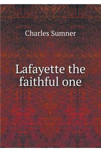 Lafayette the Faithful One
