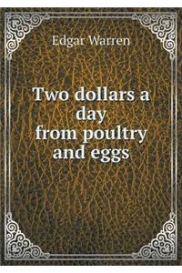 Two dollars a day from poultry and eggs