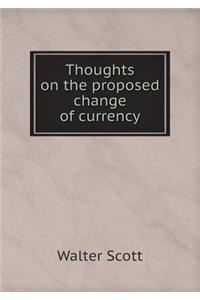 Thoughts on the Proposed Change of Currency