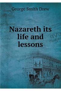Nazareth its life and lessons