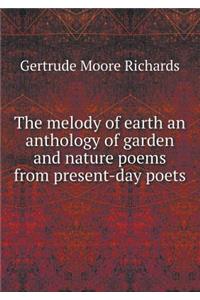 The melody of earth an anthology of garden and nature poems from present-day poets