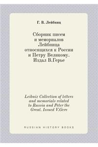 Leibniz Collection of letters and memorials related to Russia and Peter the Great. Issued V.Gere