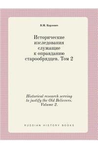 Historical research serving to justify the Old Believers. Volume 2.