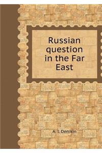 Russian question in the Far East