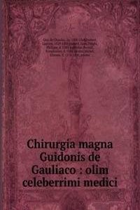 Chirurgia magna Guidonis de Gauliaco