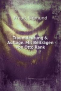 Traumdeutung 6.Auflage. Mit Beitragen von Otto Rank