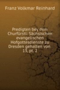 Predigten bey dem Churfurstl