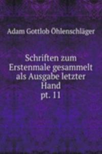 Schriften zum Erstenmale gesammelt als Ausgabe letzter Hand