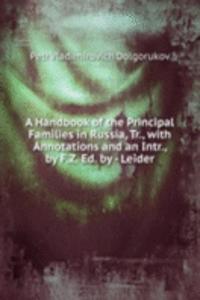 Handbook of the Principal Families in Russia, Tr., with Annotations and an Intr., by F.Z. Ed. by - Leider.