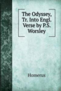 Odyssey, Tr. Into Engl. Verse by P.S. Worsley