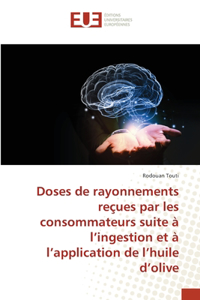 Doses de rayonnements reçues par les consommateurs suite à l'ingestion et à l'application de l'huile d'olive