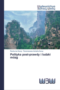 Polityka post-prawdy i ludzki mózg